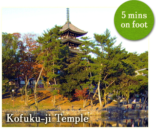 Kofuku-ji Temple 5mins on foot