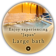 Enjoy experiencing Japan Large bath